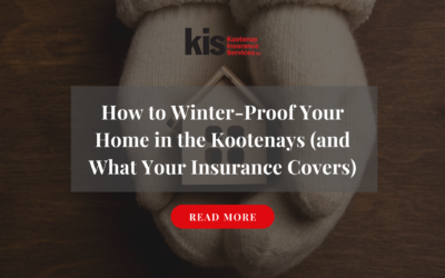 How to Winter-Proof Your Home in the Kootenays (and What Your Insurance Covers)